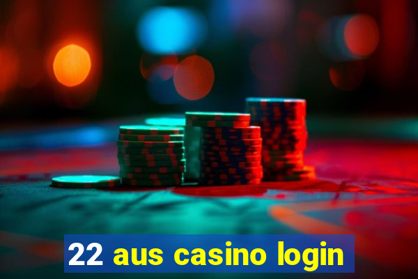 22 aus casino login