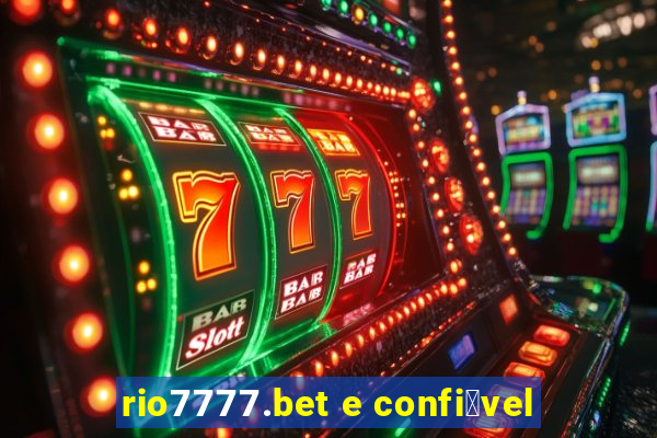 rio7777.bet e confi谩vel