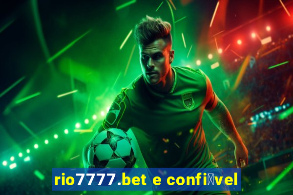 rio7777.bet e confi谩vel