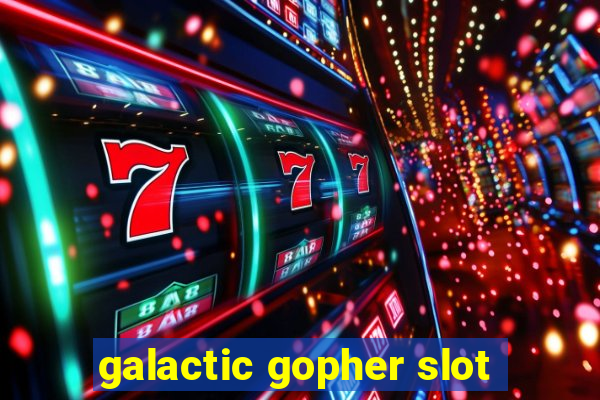 galactic gopher slot