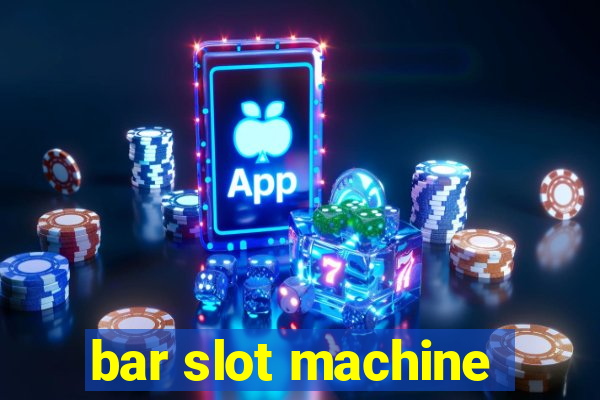 bar slot machine