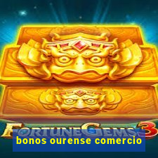 bonos ourense comercio