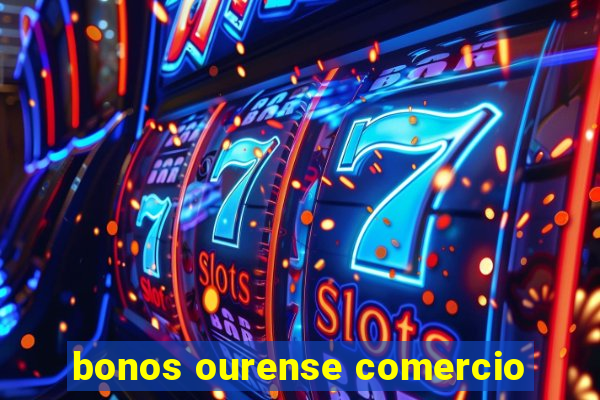 bonos ourense comercio