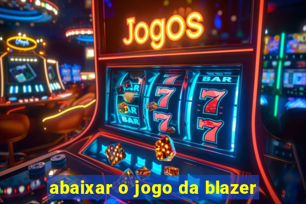 abaixar o jogo da blazer