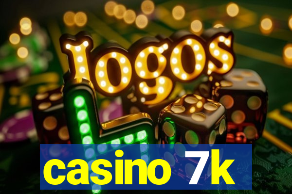 casino 7k