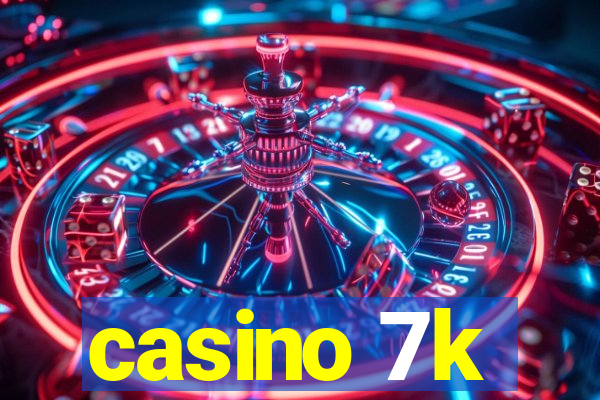 casino 7k