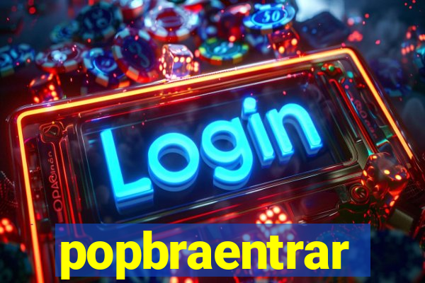 popbraentrar