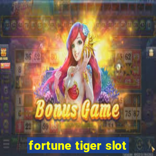 fortune tiger slot