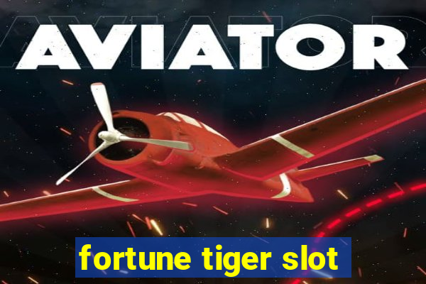 fortune tiger slot