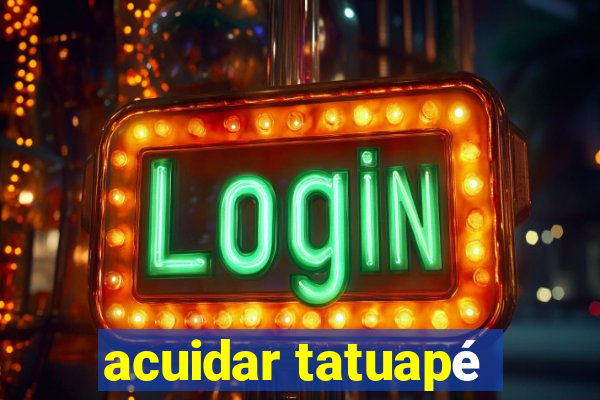 acuidar tatuapé