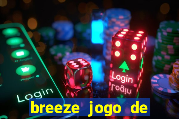 breeze jogo de aposta online