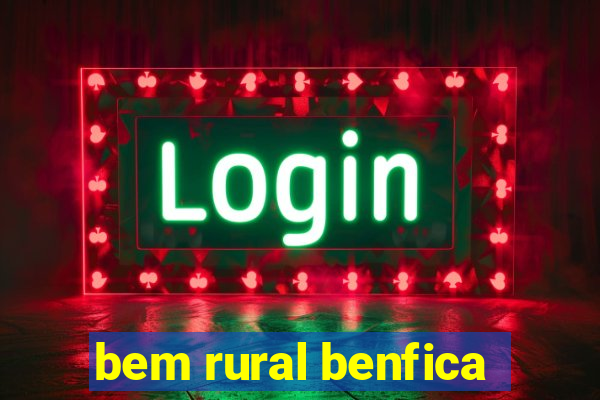 bem rural benfica