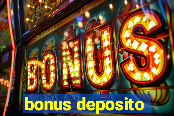 bonus deposito