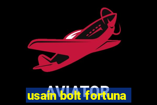 usain bolt fortuna