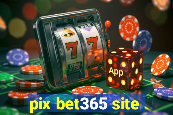 pix bet365 site