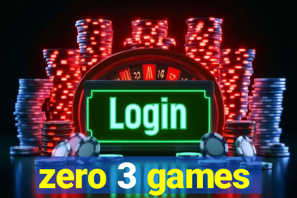 zero 3 games