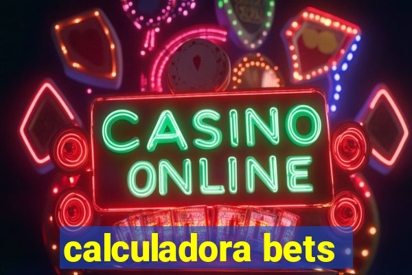 calculadora bets