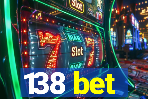 138 bet