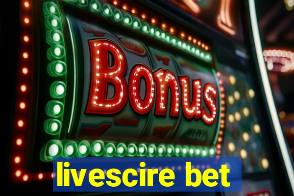 livescire bet