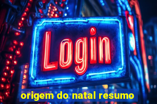 origem do natal resumo