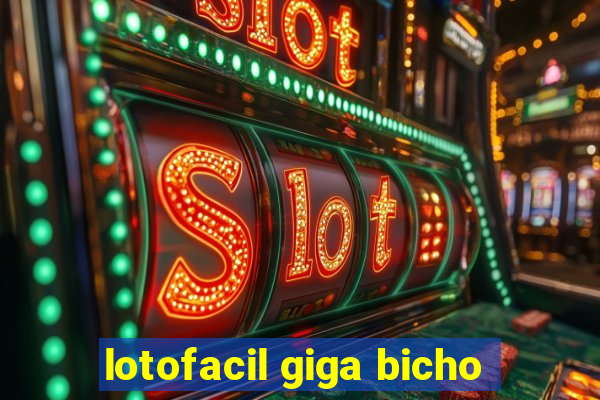 lotofacil giga bicho