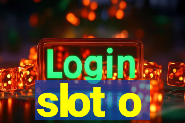 slot o