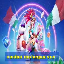 casino mohegan sun