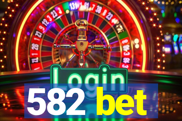 582 bet