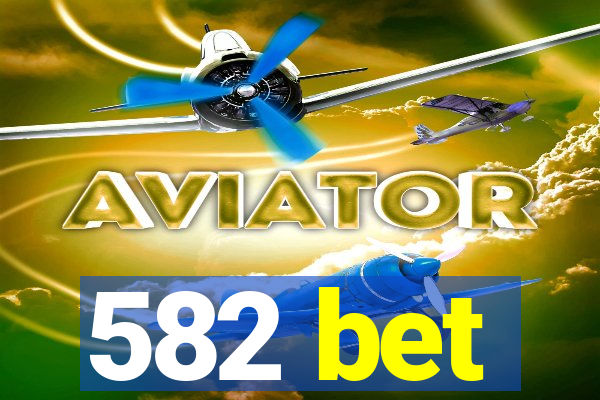 582 bet