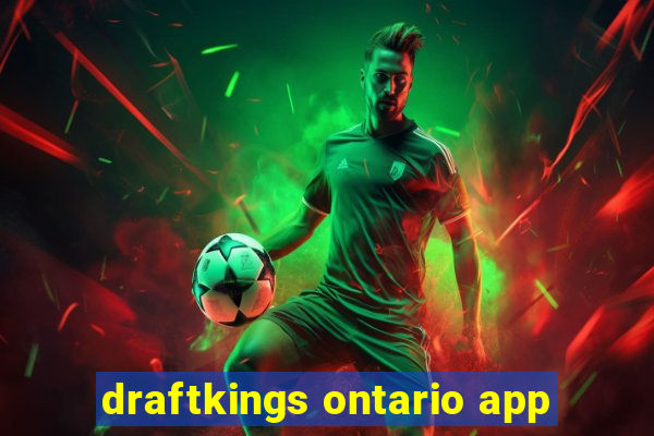 draftkings ontario app