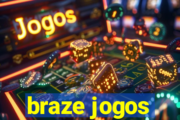 braze jogos