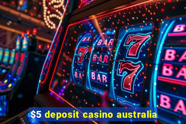 $5 deposit casino australia