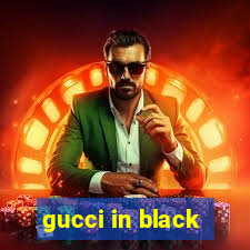 gucci in black