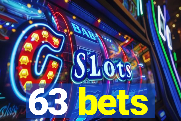 63 bets