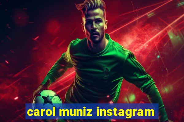 carol muniz instagram