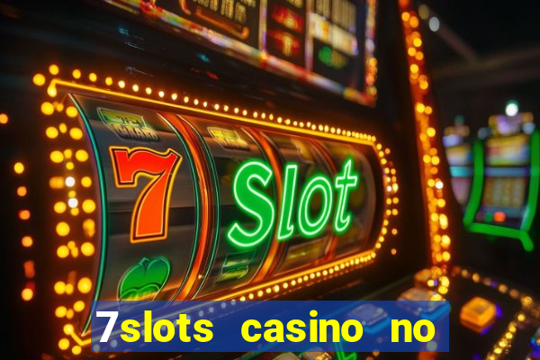 7slots casino no deposit bonus codes