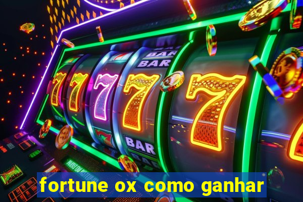 fortune ox como ganhar