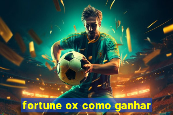 fortune ox como ganhar