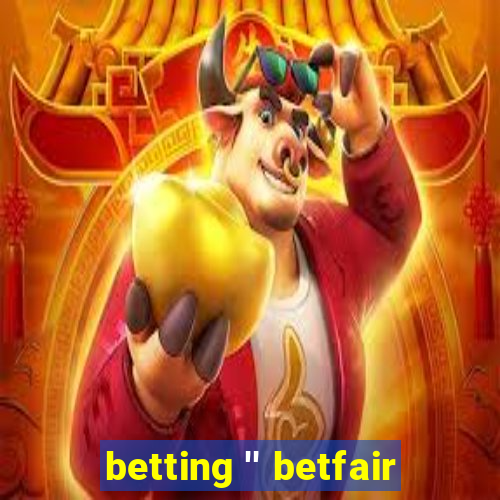 betting '' betfair