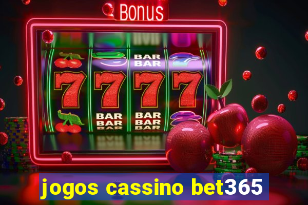 jogos cassino bet365