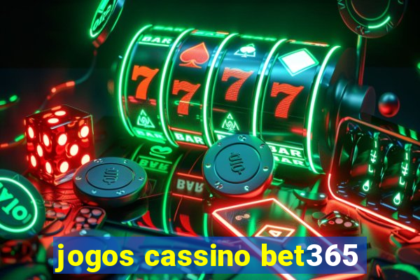 jogos cassino bet365