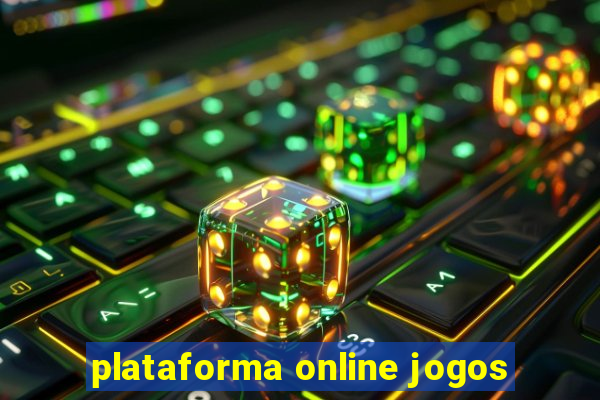 plataforma online jogos