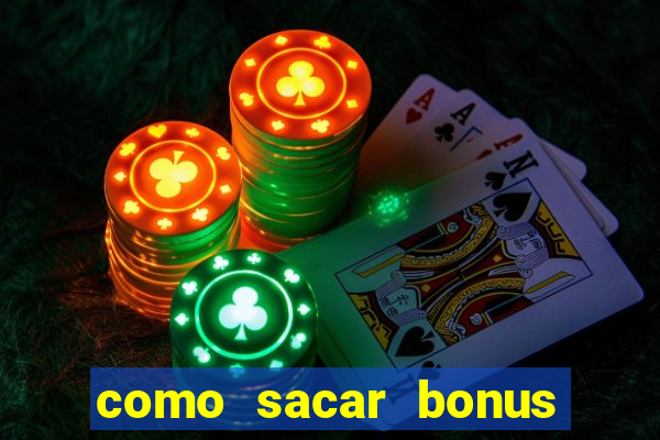 como sacar bonus estrela bet