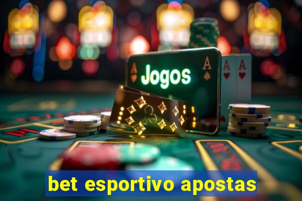 bet esportivo apostas