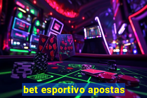 bet esportivo apostas