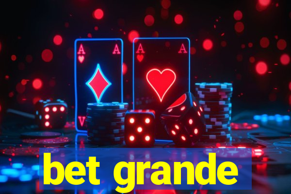 bet grande