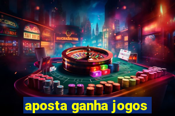 aposta ganha jogos