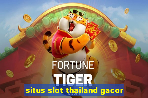 situs slot thailand gacor