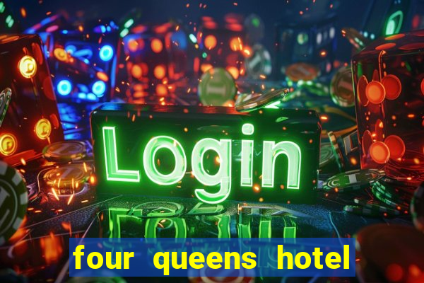 four queens hotel casino las vegas