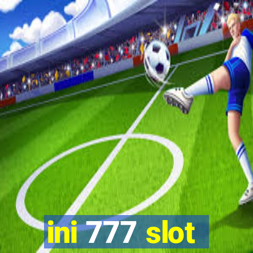 ini 777 slot